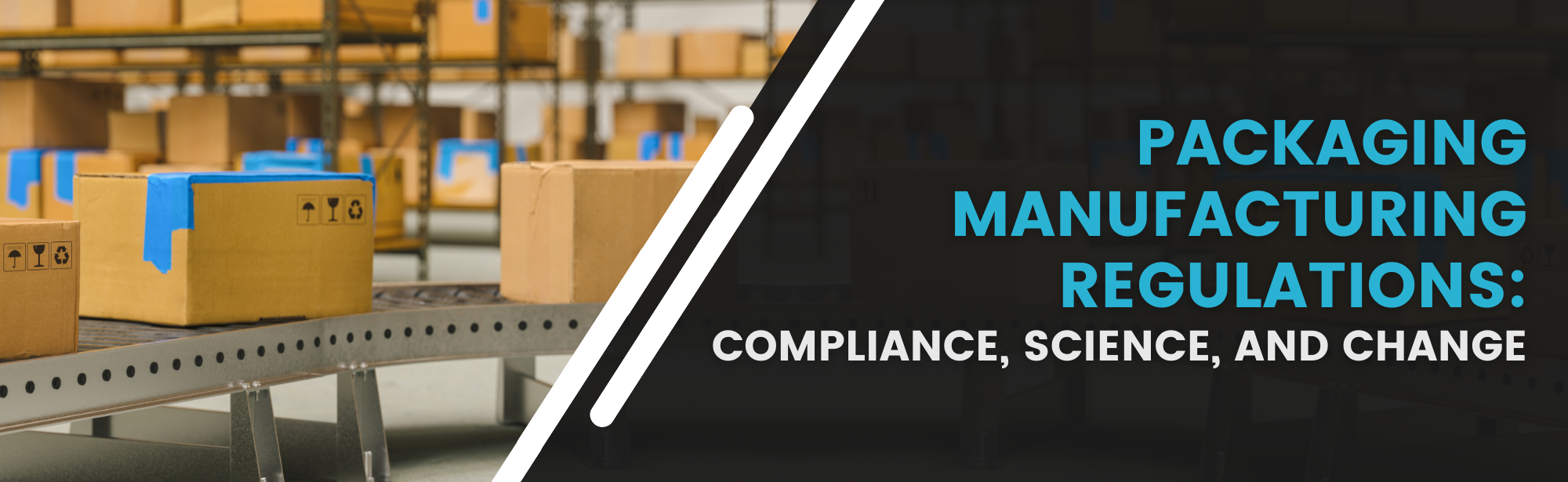 Packaging Manufacturing Regulations Compliance, Science, and Change